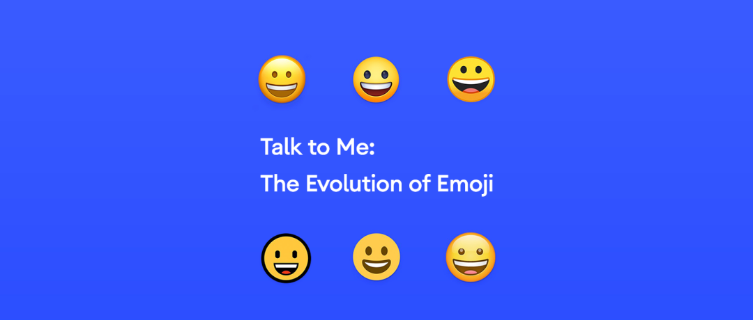 Talk to Me: The Evolution of Emoji